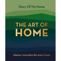 The Art of Home: Interior Inspiration for Every Home