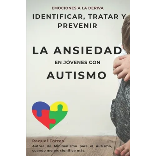 Emociones a la deriva: Identificar, prevenir y tratar la ansiedad en jóvenes con autismo