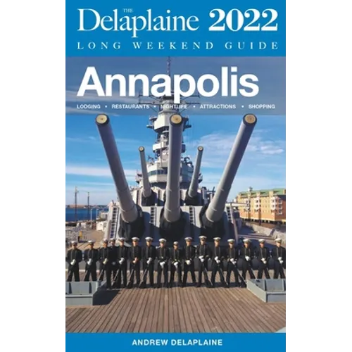 Annapolis - The Delaplaine 2022 Long Weekend Guide