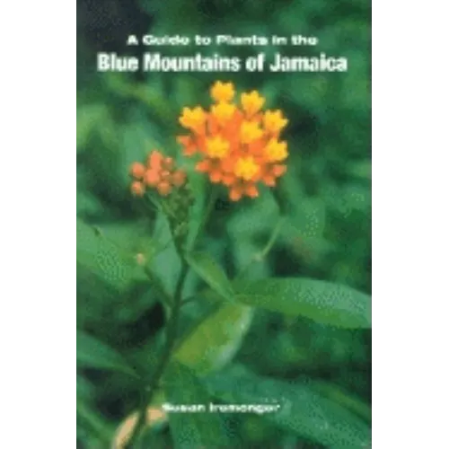 A Guide to the Plants of the Blue Mountains of Jamaica