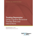 Treating Depression Using Cognitive Behavioral Therapy Skills and Interventions: Treatment and Intervention Manual