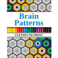 Brain Patterns Clever Coloring: Geometric Shapes and Pattern Coloring Book
