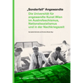 "Sonderfall" Angewandte: Die Universität Für Angewandte Kunst Wien Im Austrofaschismus, Nationalsozialismus Und in Der Nachkriegszeit