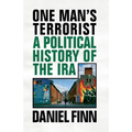 One Man's Terrorist: A Political History of the IRA