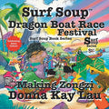 Surf Soup Dragon Boat Race Festival: Celebrating Asian Culture and Making Zongzi