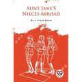 Aunt Jane'S Nieces Abroad