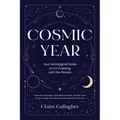 Cosmic Year: Your Astrological Guide to Co-Creating with the Planets