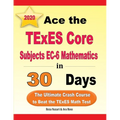 Ace the TExES Core Subjects EC-6 Mathematics in 30 Days: The Ultimate Crash Course to Beat the TExES Math Test