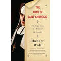 The Nuns of Sant'Ambrogio: The True Story of a Convent in Scandal