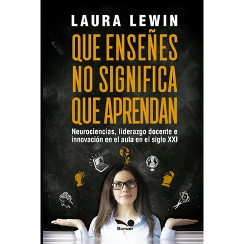 Que enseñes no significa que aprendan: neurociencias, liderazgo docente e innovación en el aula en el siglo XXI