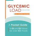 The Glycemic Load Counter: A Pocket Guide to Gl and GI Values for Over 800 Foods