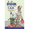 I Dink, Therefore I Am: Coming to Grips with My Pickleball Addiction