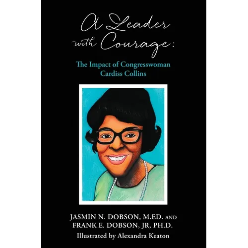 A Leader with Courage: The Impact of Congresswoman Cardiss Collins