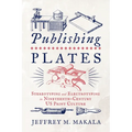 Publishing Plates: Stereotyping and Electrotyping in Nineteenth-Century Us Print Culture