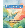 Watercolor Reverse Coloring Book 50 Scenic Landscapes to Complete with Your Imagination: Let Your Imagination Flow with Stunning Watercolor Background