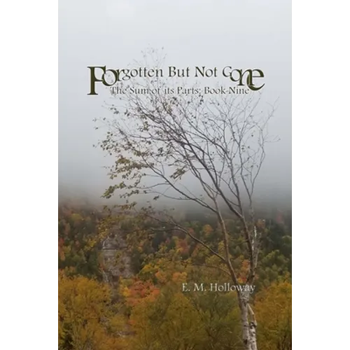 Forgotten But Not Gone: The Sum of its Parts: Book Nine