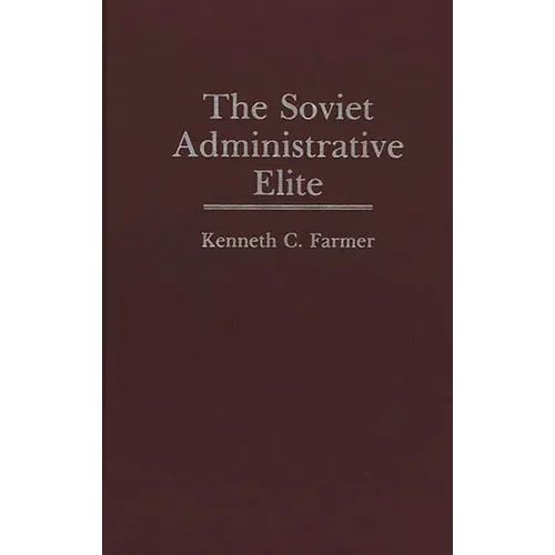 The Soviet Administrative Elite