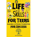 7 Life Skills for Teens: Building a Strong Foundation for Success