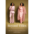 Beyond Titles: Fearlessly Leading as Your Authentic Self