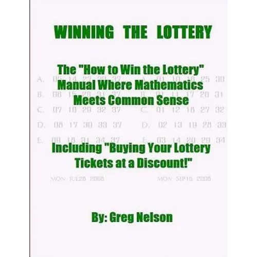 WINNING the LOTTERY: The How To Win the Lottery Manual Where Mathematics Meets Common Sense