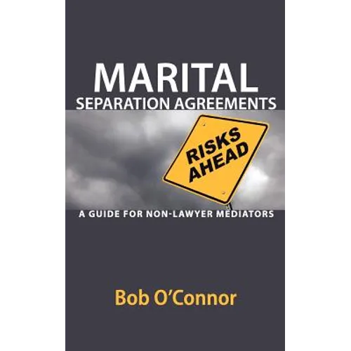 Marital Separation Agreements: A Guide for Non-Lawyer Mediators