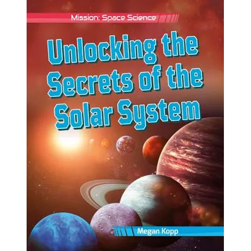 Unlocking the Secrets of the Solar System
