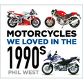 Motorcycles We Loved in the 1990s