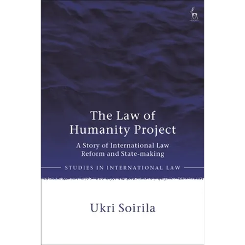 The Law of Humanity Project: A Story of International Law Reform and State-making