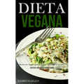 Dieta Vegana: Ricette per dessert semplici vegani per rimanere in salute (Costruire muscoli e restare magri)