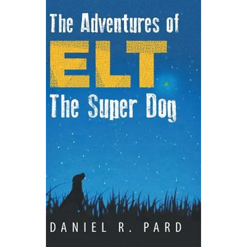 The Adventures of ELT the Super Dog
