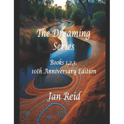 The Dreaming Series: Books 1,2,3 - 10th Anniversary Edition
