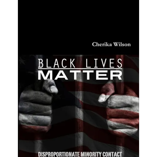 Black Lives Matter: Disproportionate Minority Contact