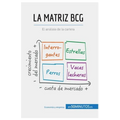 La matriz BCG: El análisis BCG de la cartera