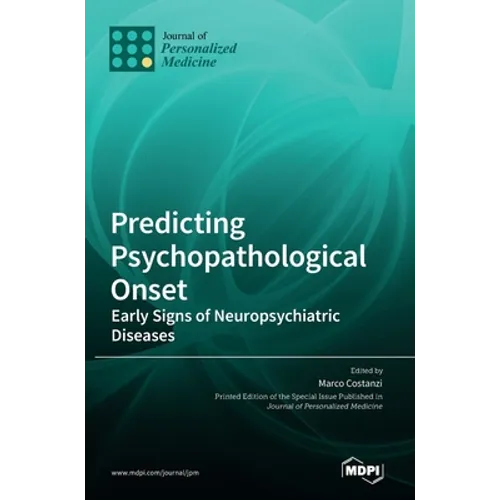Predicting Psychopathological Onset: Early Signs of Neuropsychiatric Diseases