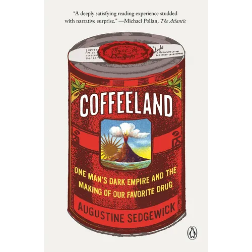 Coffeeland: One Man's Dark Empire and the Making of Our Favorite Drug