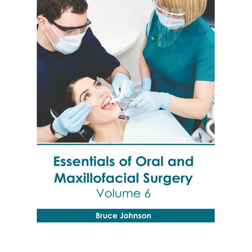 Essentials of Oral and Maxillofacial Surgery: Volume 6