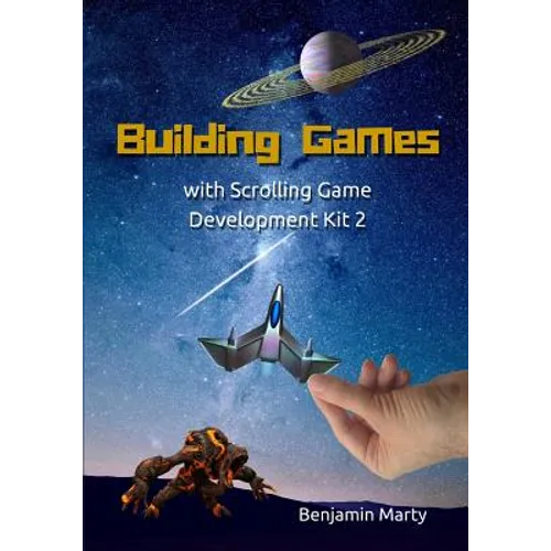 Building Games with Scrolling Game Development Kit 2