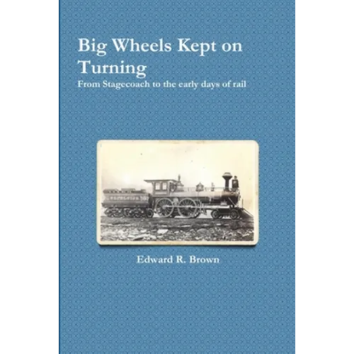 Big Wheels Kept on Turning