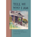 Tell Me Who I Am: Stories of Faith, Family, and Identity
