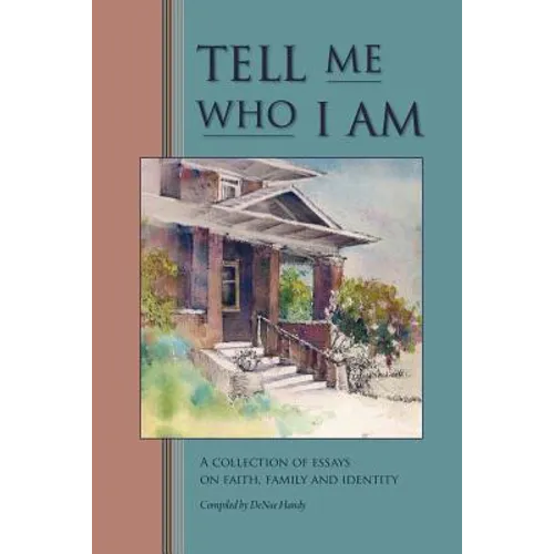 Tell Me Who I Am: Stories of Faith, Family, and Identity