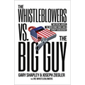 The Whistleblowers vs. the Big Guy: Two Special Agents, the Biden Crime Family, and a Corrupt Bureaucracy
