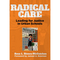Radical Care: Leading for Justice in Urban Schools
