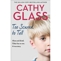 Too Scared to Tell: Afraid and Alone, Oskar Has No One. a True Story.