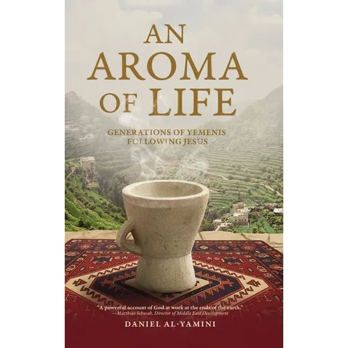 An Aroma of Life: Generations of Yemenis following Jesus