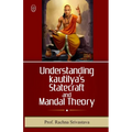 UNDERSTANDING KAUTILYAs STATECRFT & MANDAL THEORY