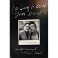 I'm Going to Break Your Heart: A Rock N Roll Love Story