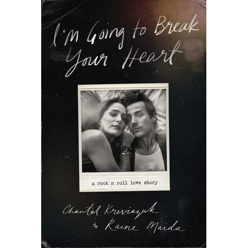 I'm Going to Break Your Heart: A Rock N Roll Love Story