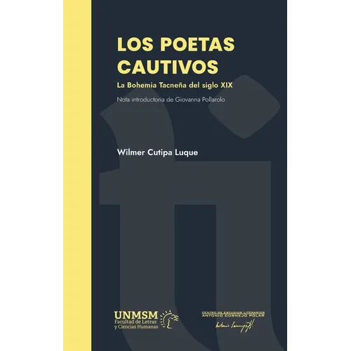 Los poetas cautivos. La Bohemia Tacneña del siglo XIX