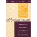 Recognizing Reality: Dharmakīrti's Philosophy and Its Tibetan Interpretations