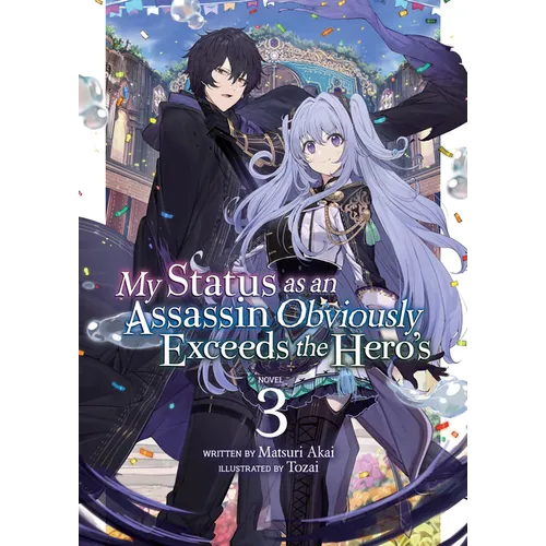 My Status as an Assassin Obviously Exceeds the Hero's (Light Novel) Vol. 3